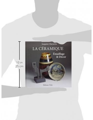 LA CERAMIQUE/EMAILLAGE ET DECOR-J.CHAVARRIA