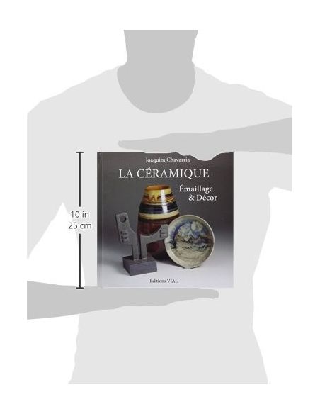 LA CERAMIQUE/EMAILLAGE ET DECOR-J.CHAVARRIA