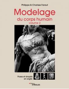 MODELAGE DU CORPS HUMAIN VOL 2 POSES ET DRAPÉS EN ARGILE - PH & CH FA