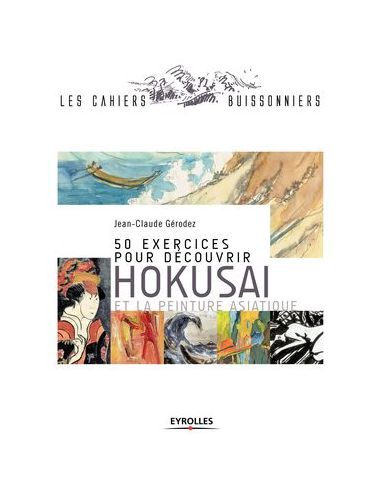 50 EXERCICES POUR DECOUVRIR HOKUSAI