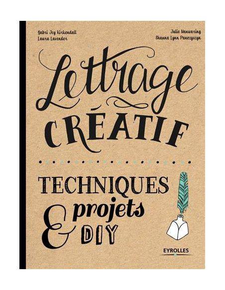LETTRAGE CREATIF/ TECHNIQUES ET PROJETS DIY