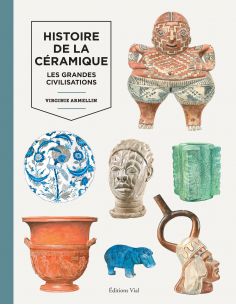 HISTOIRE DE LA CERAMIQUE- LES GRANDES CIVILISATIONS