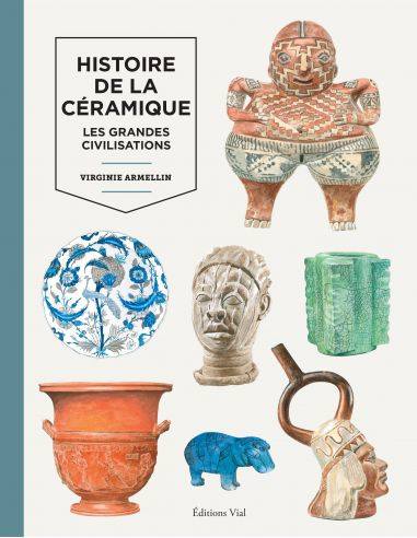 HISTOIRE DE LA CERAMIQUE- LES GRANDES CIVILISATIONS