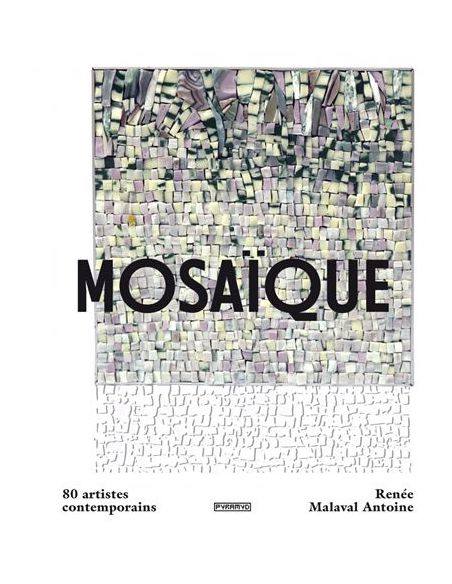Livre "Mosaïque 80 artistes contemporains" de Renée Malaval Antoine
