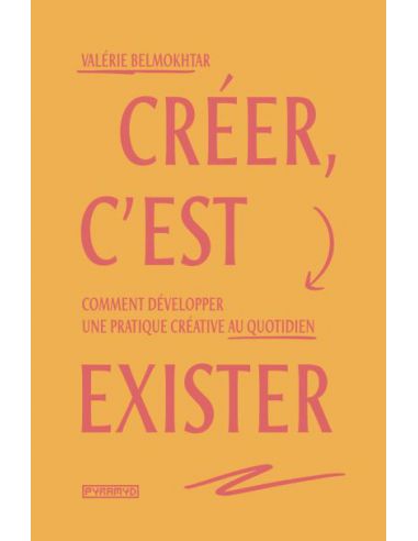 Livre "Créer c'est exister" de Valérie Belmokhtar