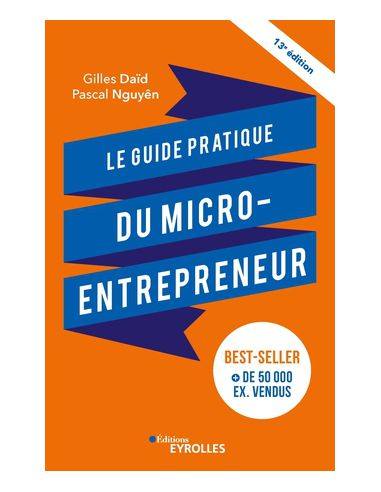 LE GUIDE PRATIQUE DU MICRO-ENTREPRENEUR