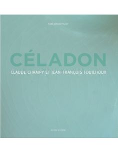 Livre "CÉLADON – Claude Champy & Jean‑François Fouilhoux" de
