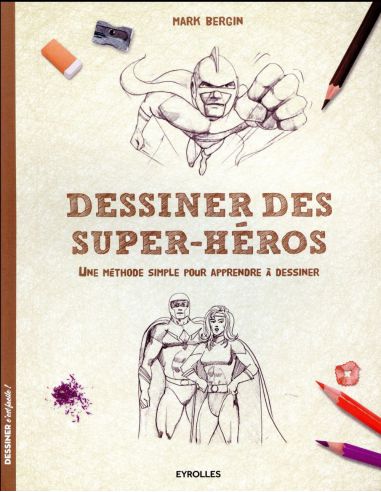 DESSINER DES SUPER-HEROS