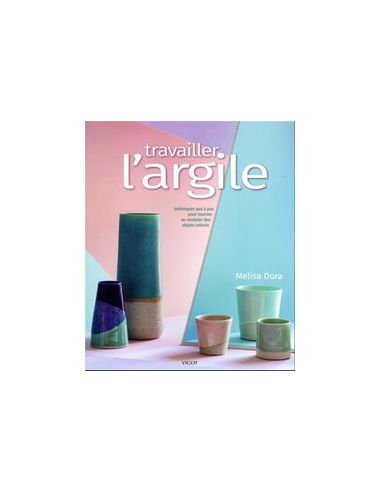 Livre "Travailler l'argile" de Melisa Dora