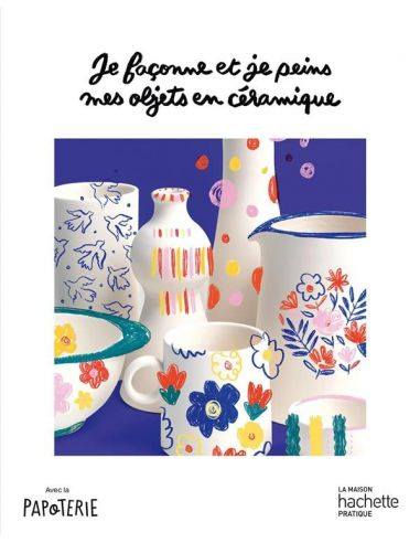 Livre "Je façonne et je peins mes objets en...