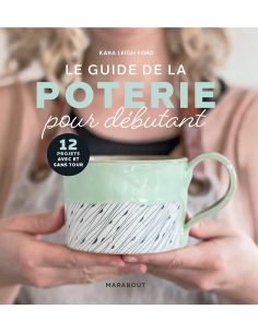 Livre "Le guide de la poterie pour les dénutants" de Kara...