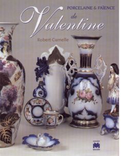 PORCELAINE ET FAIENCE DE VALENTINE - R. CURNELLE