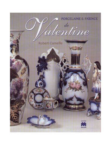 PORCELAINE ET FAIENCE DE VALENTINE - R. CURNELLE