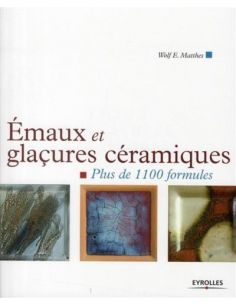 Livre "Emaux et glaçures céramiques 1100 formules" de...