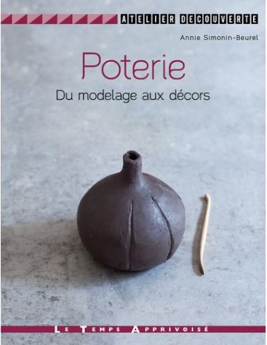 Livre "Poterie - du modelage aux décors" de...
