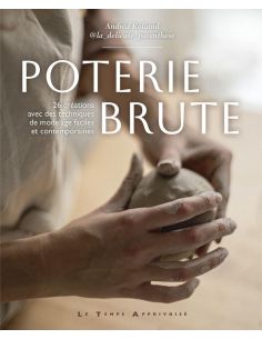 Livre "Poterie brute - 26 créations avec des techniques...