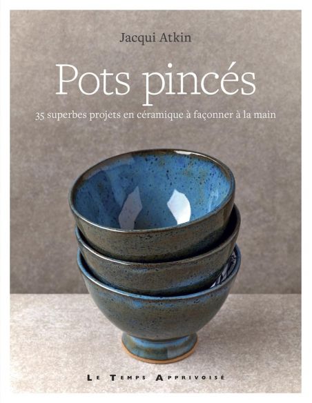 Livre "Pots pincés - 35 superbes projets en céramique à façonner à la main" de Jacqui Atkin