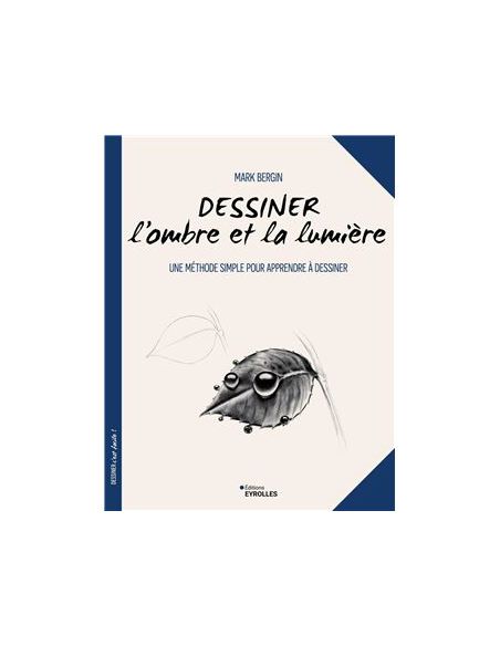 Livre "Dessiner l'ombre et la lumière - Une méthode simple pour apprendre à dessiner" de Mark Bergin