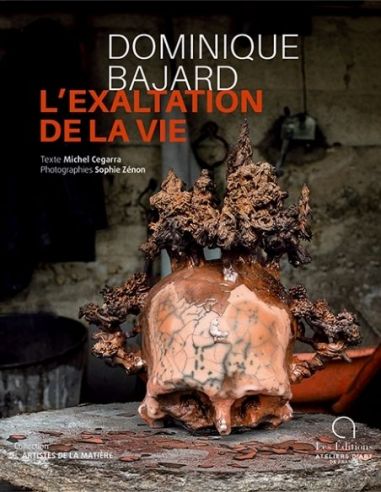 Livre "Dominique Bajard : L'exaltation de la...