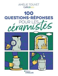 Livre "100 questions-réponses pour les céramistes" de...