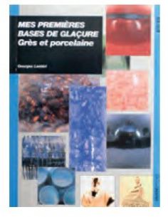 Livre "Mes premières bases de glaçure grès et porcelaire"...