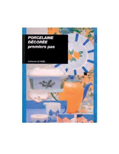 Livre "Porcelaine decorée premiers pas" de...