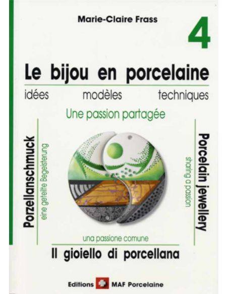 LE BIJOU EN PORCELAINE 4 - MARIE CLAIRE FRASS