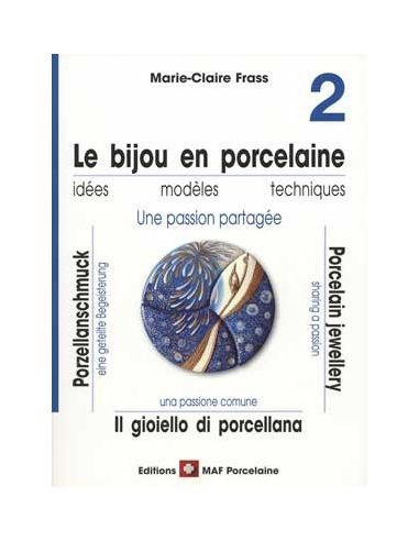 LE BIJOU EN PORCELAINE 2 - MARIE CLAIRE FRASS