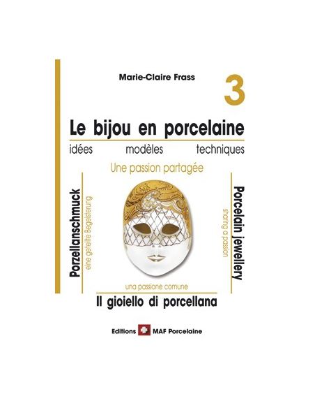 LE BIJOU EN PORCELAINE 3 - MARIE CLAIRE FRASS