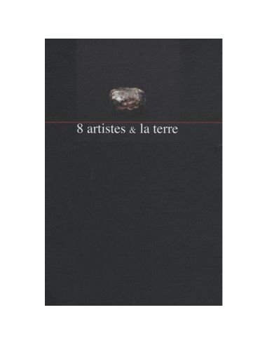 8 ARTISTES & LA TERRE
