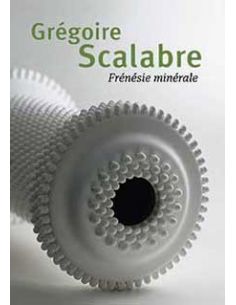 Livre "Grégoire Scalabre Frénésie minérale" de Pia Van...