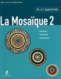 Livre "Et si j'apprenais... la mosaïque 2" de Joan Crous...