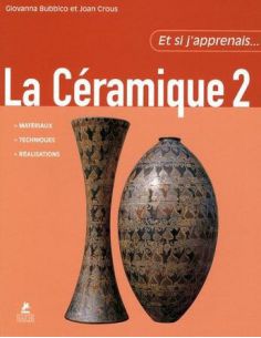 ET SI J'APPRENAIS LA CERAMIQUE 2 -G. BUBBICO & J. CROUS