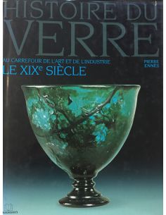 HISTOIRE DU VERRE-LE XIX SIECLE - F. SLITINE